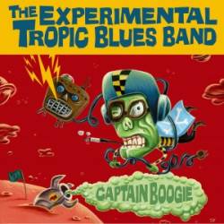The Experimental Tropic Blues Band : Captain Boogie